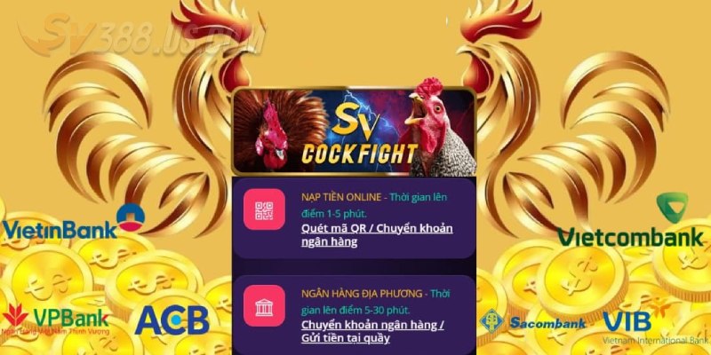 Nạp Tiền SV388 - Chia Sẻ Cách Gửi Vốn Siêu Nhanh Dưới 5 Phút Điều kiện giao dịch nạp tiền SV388