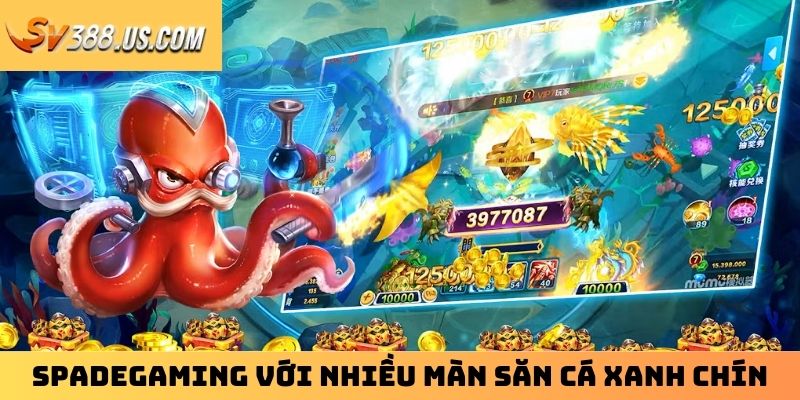 Bắn Cá 30 - Cổng Game Đổi Thưởng Online Đình Đám 2025 SpadeGaming với nhiều màn săn cá xanh chín